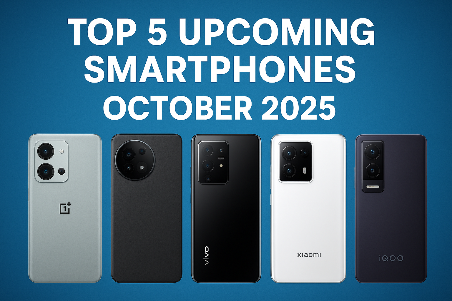 Top 5 Upcoming Smartphones